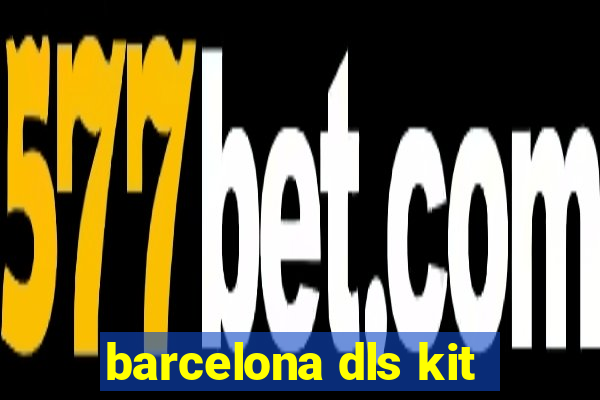 barcelona dls kit